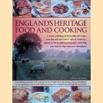 England's Heritage Food and Cooking: A Classic Collection of 160 Traditional Recipes From This Rich and Varied Culinary Landscape, shown in 750 beautiful photographs, including easy step-by-step sequences throughout door Annette Yates