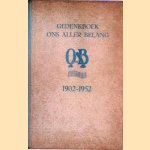 Gedenkboek Ons Aller Belang 1902-1952 door Redactie