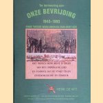 Ter herinnering aan onze bevrijding 1945-1995: einde Tweede Wereldoorlog Zuid-Oost Azië door Henk de Wit