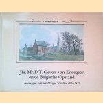 Jhr. Mr. D.T. Gevers van Endegeest en de Belgische Opstand: Tekeningen van een Haagse Schutter 1831 - 1833. door J.C. Nix