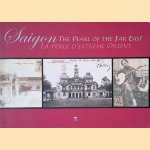 Saigon: the pearl of the far East = Saigon: la perle d'extreme orient
François Jarlov
€ 30,00