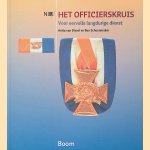 Het officierskruis voor eervolle langdurige dienst
Ben Schoenmaker e.a.
€ 10,00