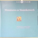 Miniaturen en Monnikenwerk: middeleeuwse manuscripten uit een Brabantse collectie door Anne Margreet As-Vijvers