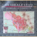 De ideale stad: ideaalplannen voor de stad Utrecht 1664-1988 door Ko Jacobs e.a.