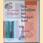 Van schrijver tot boekenkast: hoe een boek wordt gemaakt door Bas van Lier e.a.