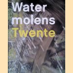 Watermolens Twente door Henk Middag e.a.