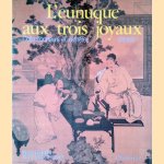 L'eunuque aux trois joyaux: collection et esthètes chinois
Michel Beurdeley e.a.
€ 20,00