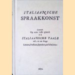 Italiaansche spraakkonst: Leerende op eene vaste grondt de Italiaansche Taale wel, en ter deege Leezen, Verstaan, Spreeken, en Schrijven door Vincenzo Lo Cascio