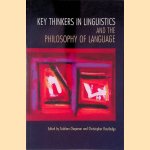 Key Thinkers in Linguistics and the Philosophy of Language door Siobhan Chapman e.a.