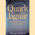 The Quark And The Jaguar: Adventures in the Simple and the Complex door Murray Gell-Mann