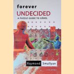 Forever Undecided: A Puzzle Guide to Godel door Raymond M. Smullyan