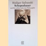 Schopenhauer und Die wilden Jahre der Philosophie door Rüdiger Safranski