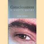 Consciousness: a user's guide door Adam Zeman