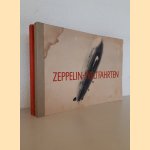 Zeppelin-Weltfahrten: Vom ersten Luftschiff 1899 bis zu den Fahrten des LZ 127." Graf Zeppelin" 1932 (2 volumes) door H. Luschnath