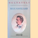 Max Havelaar of De Koffieveilingen der Nederlandsche Handel-Maatschappij door Multatuli