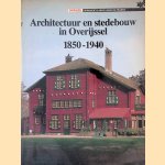 Architectuur en stedebouw in Overijssel 1850-1940 door B. Lamberts e.a.