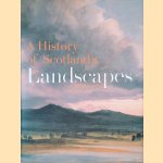 A History of Scotland's Landscapes door Fiona Watson e.a.