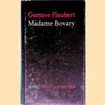 Madame Bovary: provinciaalse zeden en gewoonten door Gustave Flaubert