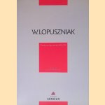 W. Lopuszniak: peintures des années 40 à 70 door Lydia Harambourg