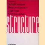 De Stijl Continued; The Journal Structure (1958-1964); An Artists' Debate door Jonneke Jobse