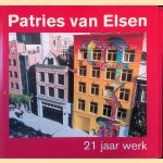 Patries van Elsen: 21 jaar werk door Xandra van Rhee e.a.