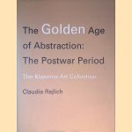 The Golden Age of Abstraction: The Postwar Period: The Klasema Art Collection door Claudia Rajlich