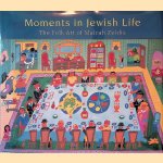 Moments in Jewish Life : The Folk Art of Malcah Zeldis door Yona Zeldis McDonough