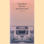 Hoe ziet ons wezen eruit? door Gerrit Krol