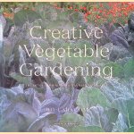 Creative Vegetable Gardening: The Art of Combining Fruitfulness and Beauty door Joy Larkcom