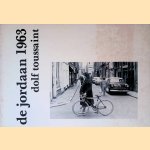 Dolf Toussaint: de Jordaan 1963
Ingeborg Th. Leyerzapf
€ 15,00