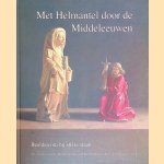 Met Helmantel door de Middeleeuwen: beelden om bij stil te staan
Henk Helmantel e.a.
€ 10,00