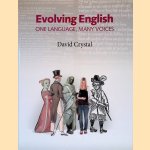 Evolving English: One Language, Many Voices door David Crystal