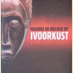 Maskers en beelden uit Ivoorkust. De kunstenaars ontdekt door Marie Baarspul