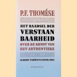 Het raadsel der verstaanbaarheid: Over de kunst van het authentieke - Albert Verweylezing 2011 door P.F. Thomése