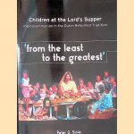 From the least to the greatest: Children at the Lord's Supper: Paedocommunion in the Dutch Reformed Tradition *SIGNED* door Pieter Gerrit Sinia