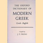 The Oxford dictionary of modern Greek: Greek-English door J.T. Pring