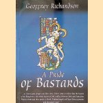 A Pride of Bastards: A History of the Beaufort Family, Their Origins and Their Part in the Agincourt War and the Wars of the Roses door Geoffrey Richardson