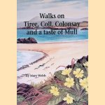 Walks on Tiree, Coll, Colonsay and a taste of Mull door Mary Welsh