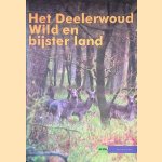 Het Deelerwoud: wild en bijster land
Martien Frijns e.a.
€ 15,00