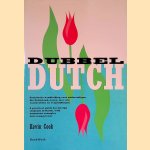 Dubbel Dutch: praktische handleiding voor anderstaligen die Nederlands leren, met vele voorbeelden en vergelijkingen door Kevin Cook