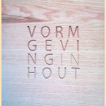 Vormgeving in hout door Marije Verbeeck