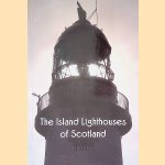 The Island Lighthouses of Scotland door John A. Love