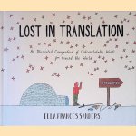 Lost in Translation: An Illustrated Compendium of Untranslatable Words from Around the World door Ella Frances Sanders