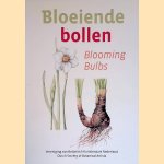 Bloeiende bollen = Blooming Bulbs door Gert-Pieter Nijssen e.a.