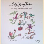 . . . Only Young Twice: The Lively Art of Quentin Blake door David Wootton