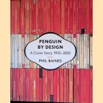 Baines, Phil door Penguin by Design: A Cover Story 1935-2005