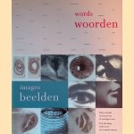 De woorden en de beelden: Tekst en beeld in de kunst van de twintigste eeuw = The Words and the Images: Text and image in the art of the twentieth century door Jan Brand e.a.