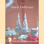 Dutch Delftware: Sur la Table door Robert D. Aronson