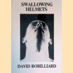 Swallowing Helmets door David Robilliard