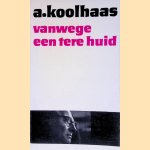 Vanwege een tere huid door A. Koolhaas